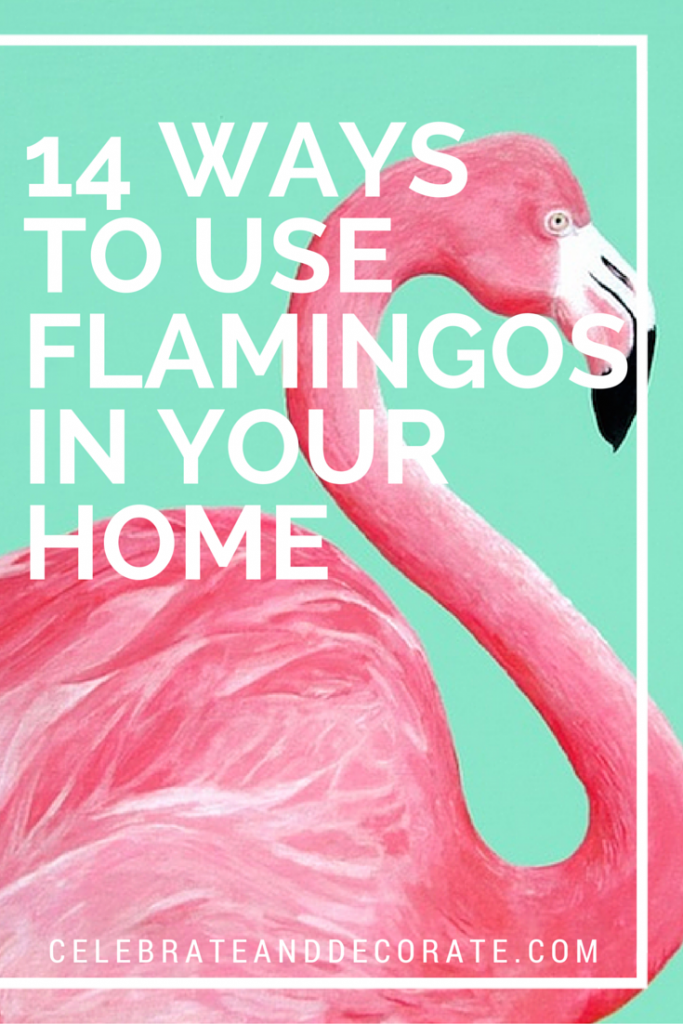 14 Ways to Use Flamingos in Your Home