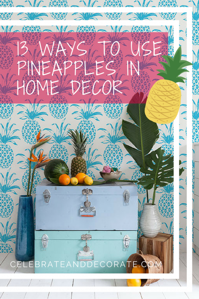 13 Ways to use Pineapples in Home Decor
