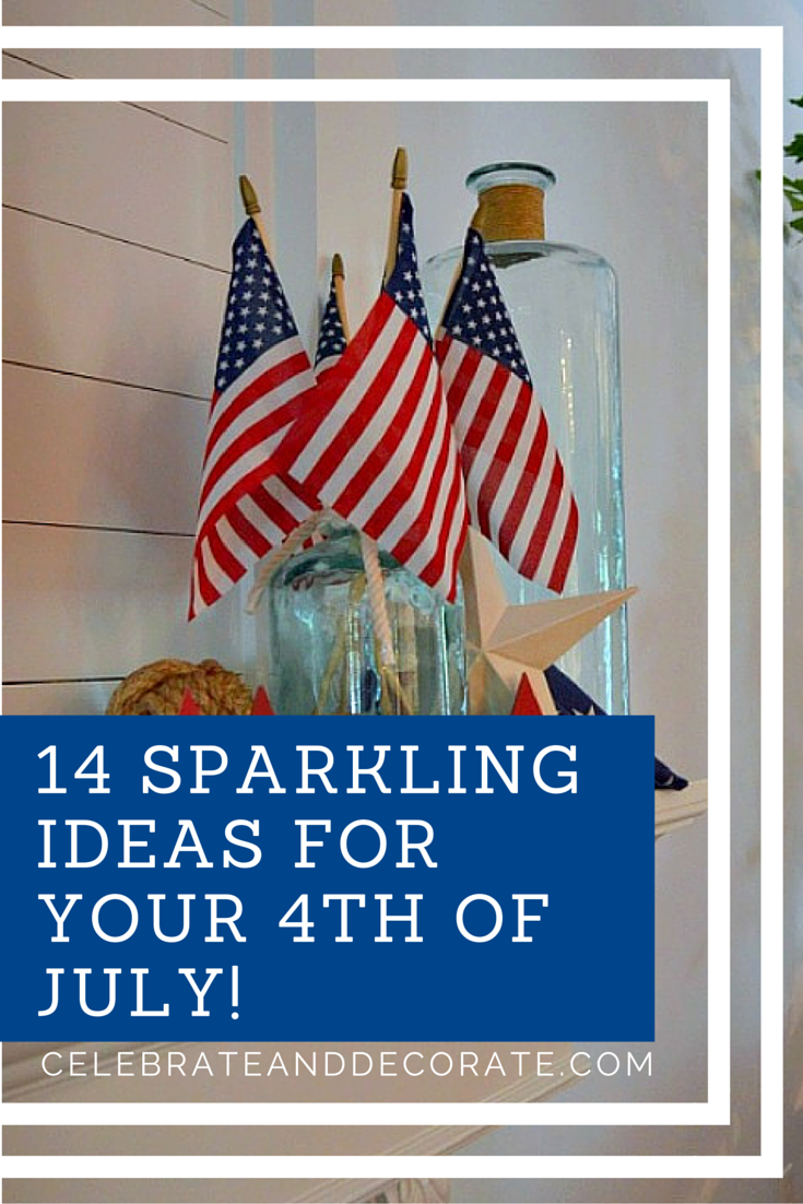 14 Sparkling Ideas for Your Fourth of July Celebration