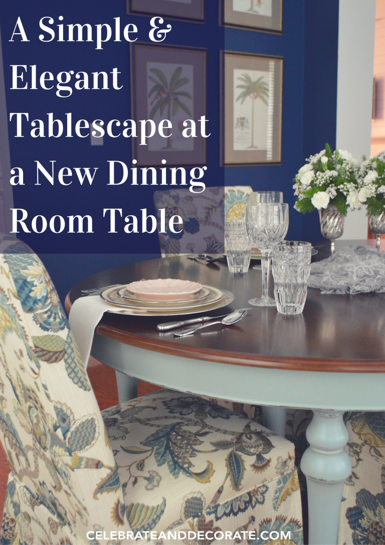 A Simple & Elegant Tablescape at a New Dining Table