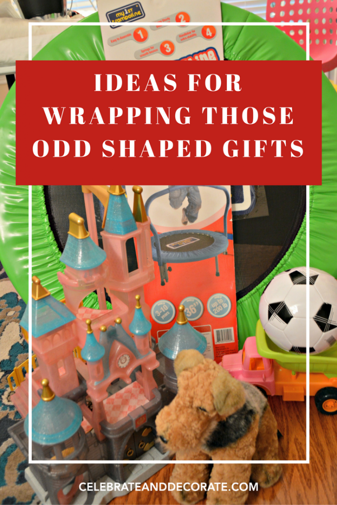 Ideas for wrapping those odd shaped gifts