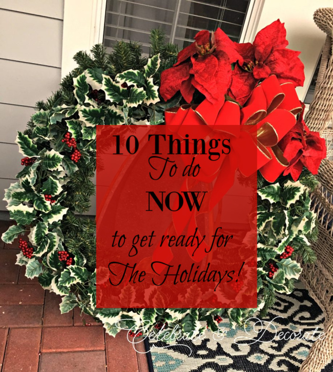 10 Things to Do Now to Get Ready for the Holidays
