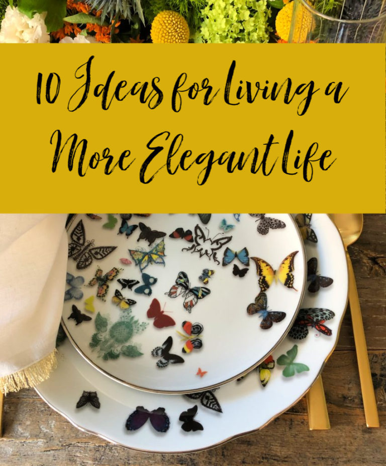 10 Tips for Living a More Elegant Life