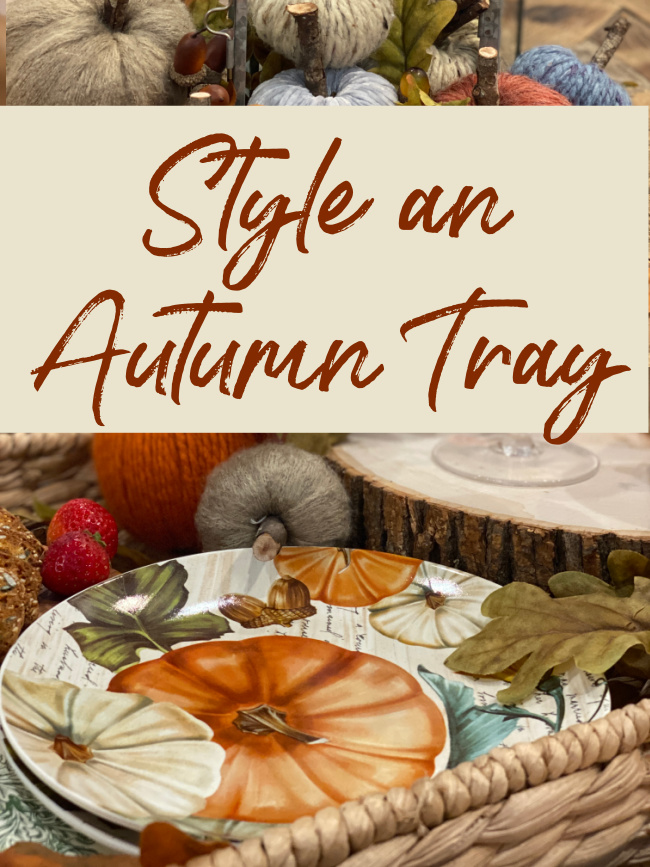 How to Style an Autumn tray Celebrating the Sumptuous Harvest
